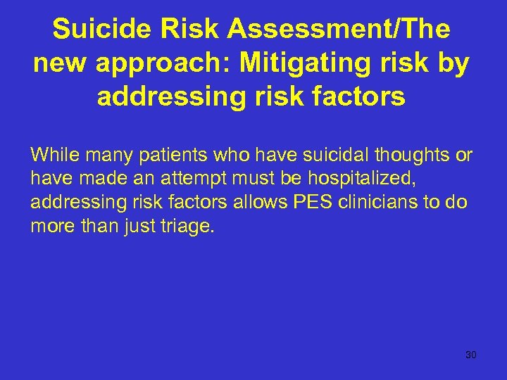 Suicide Risk Assessment/The new approach: Mitigating risk by addressing risk factors While many patients