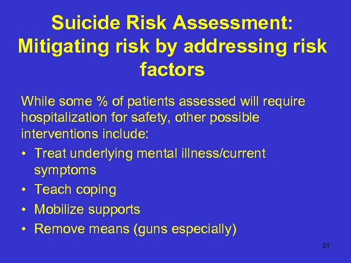 Suicide Risk Assessment: Mitigating risk by addressing risk factors While some % of patients