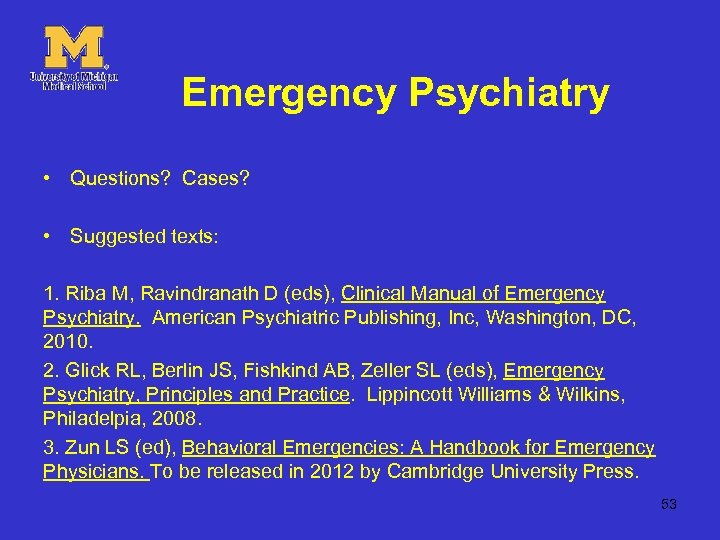 Emergency Psychiatry • Questions? Cases? • Suggested texts: 1. Riba M, Ravindranath D (eds),