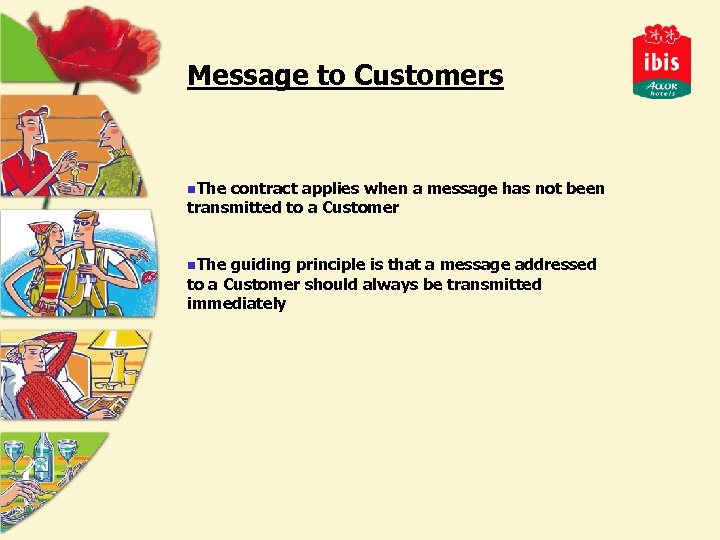 Message to Customers n. The contract applies when a message has not been transmitted