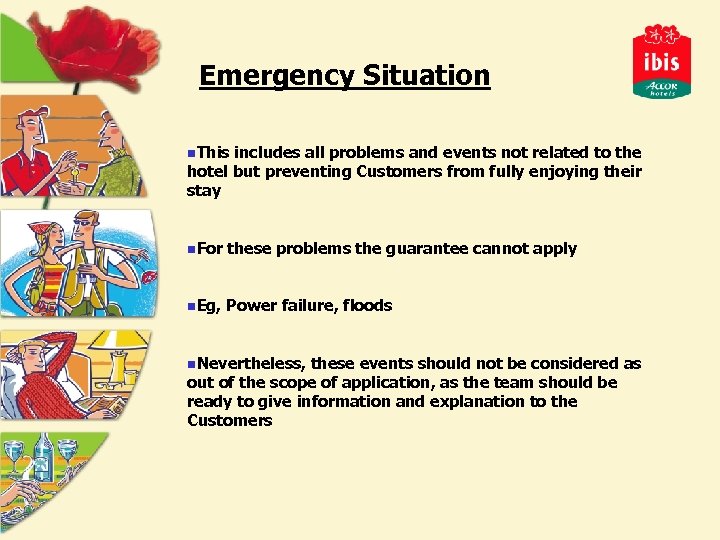 Emergency Situation n. This includes all problems and events not related to the hotel