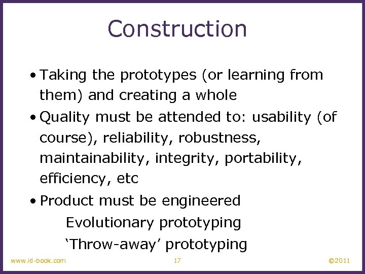 Construction • Taking the prototypes (or learning from them) and creating a whole •