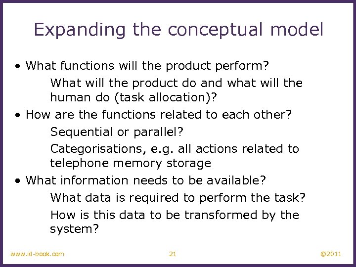 Expanding the conceptual model • What functions will the product perform? What will the