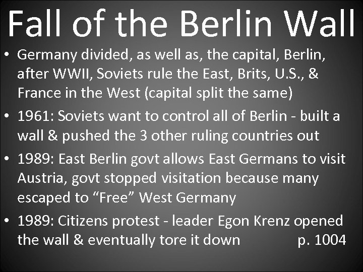 Fall of the Berlin Wall • Germany divided, as well as, the capital, Berlin,