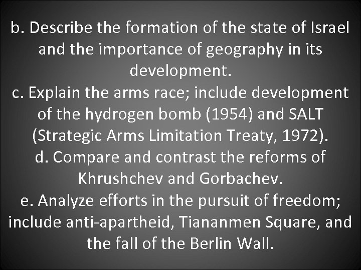 b. Describe the formation of the state of Israel and the importance of geography