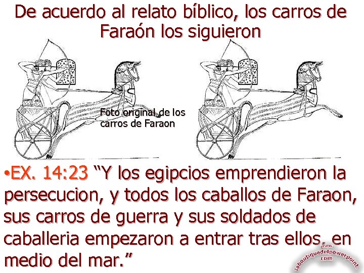 De acuerdo al relato bíblico, los carros de Faraón los siguieron Foto original de