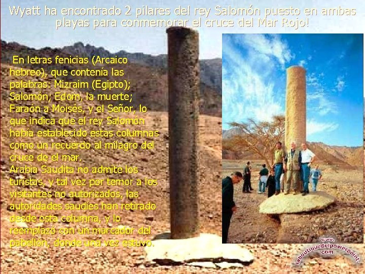 Wyatt ha encontrado 2 pilares del rey Salomón puesto en ambas playas para conmemorar