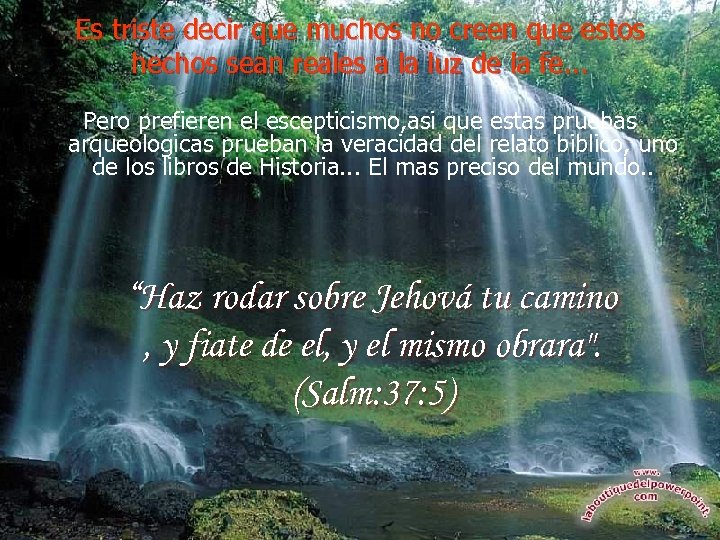 Es triste decir que muchos no creen que estos hechos sean reales a la