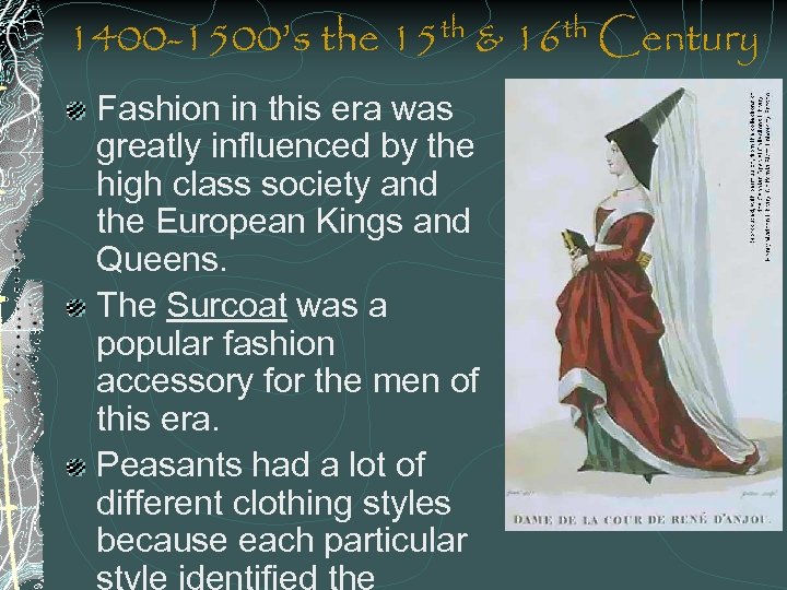 1400 -1500’s the 15 th & 16 th Century Fashion in this era was