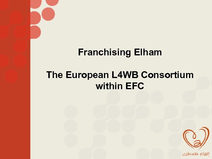 Franchising Elham The European L 4 WB Consortium within EFC 