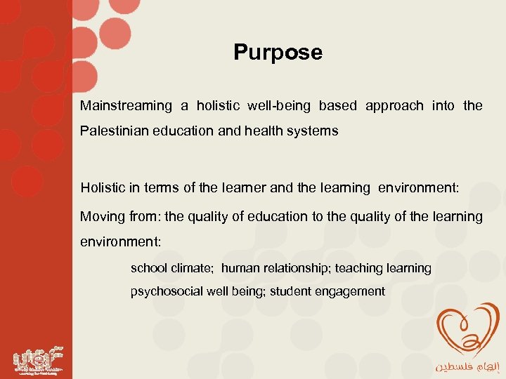 Purpose Mainstreaming a holistic well-being based approach into the Palestinian education and health systems