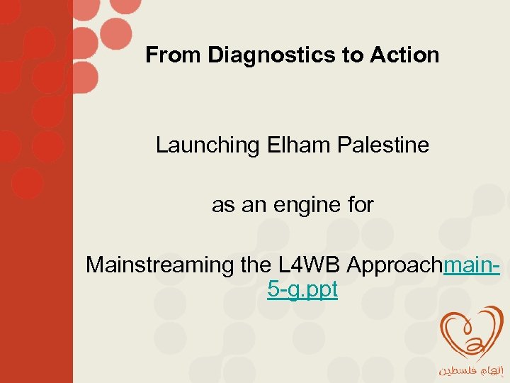 From Diagnostics to Action Launching Elham Palestine as an engine for Mainstreaming the L