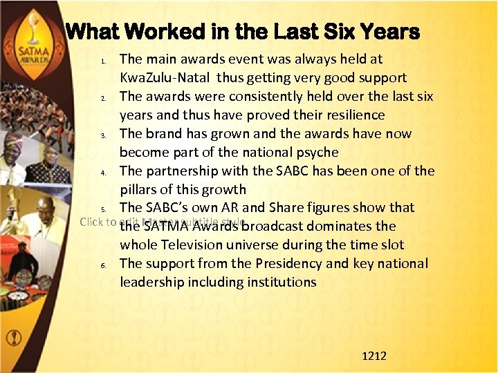 What Worked in the Last Six Years The main awards event was always held