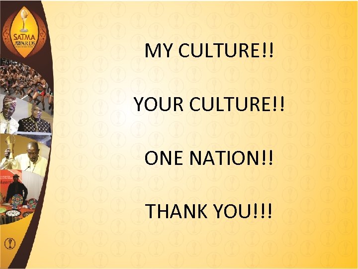 MY CULTURE!! YOUR CULTURE!! ONE NATION!! Click to edit Master subtitle style THANK YOU!!!