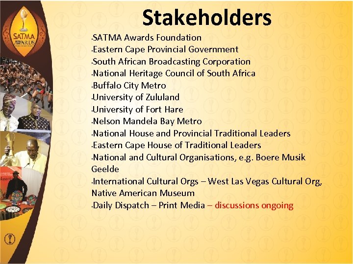Stakeholders SATMA Awards Foundation • Eastern Cape Provincial Government • South African Broadcasting Corporation