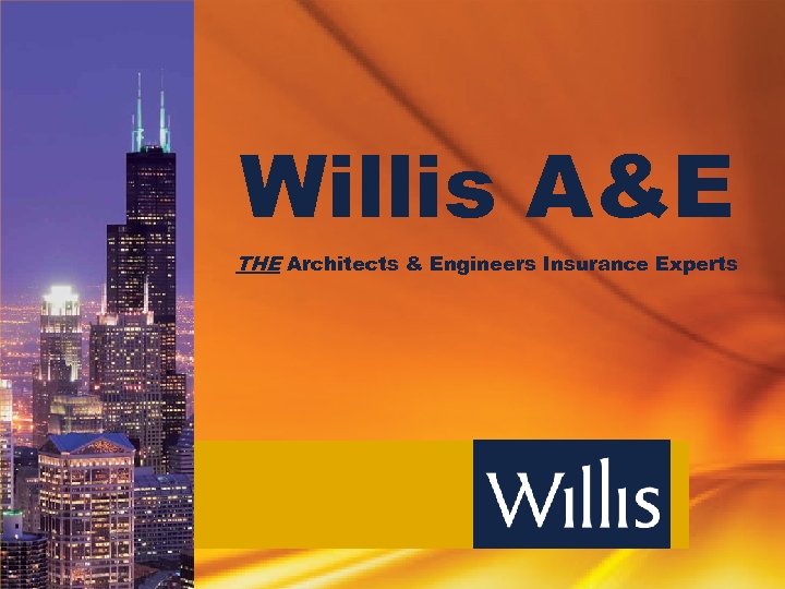 Willis A&E THE Architects & Engineers Insurance Experts 