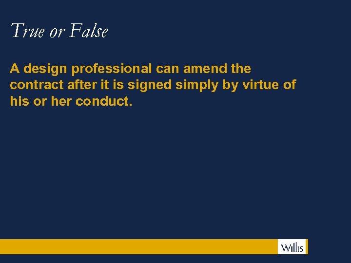 True or False A design professional can amend the contract after it is signed