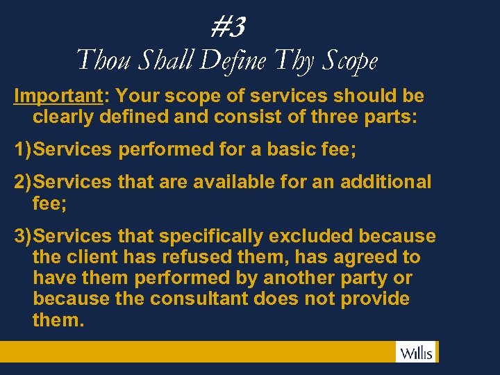 #3 Thou Shall Define Thy Scope Important: Your scope of services should be clearly