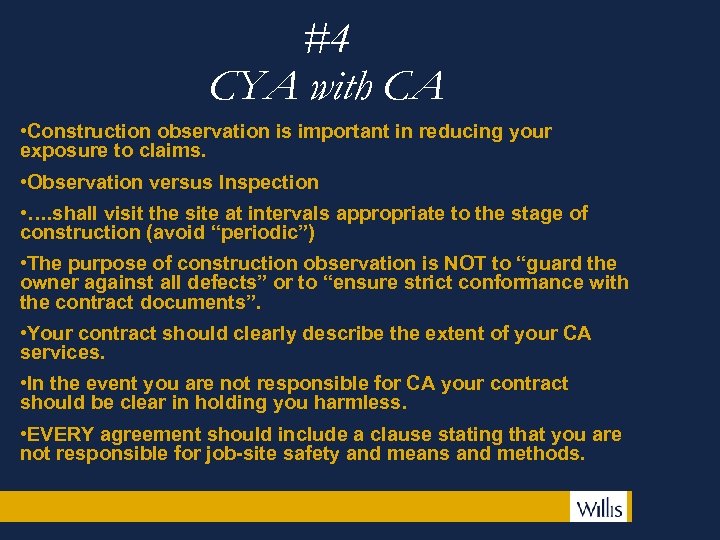 #4 CYA with CA • Construction observation is important in reducing your exposure to