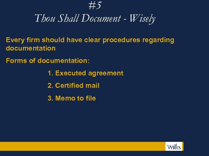 #5 Thou Shall Document - Wisely Every firm should have clear procedures regarding documentation