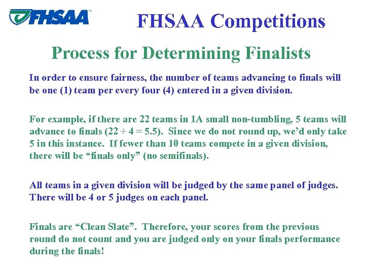 FHSAA Competitions Process for Determining Finalists In order to ensure fairness, the number of