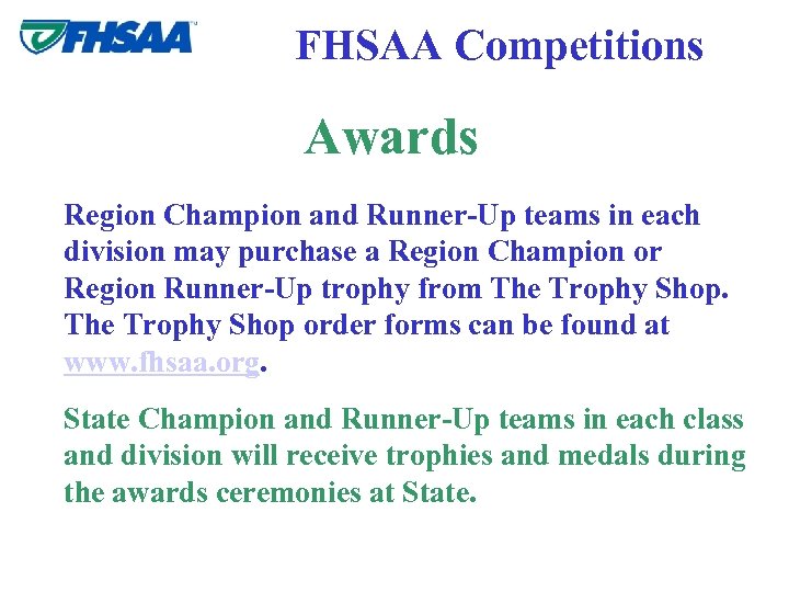 FHSAA Competitions Awards Region Champion and Runner-Up teams in each division may purchase a