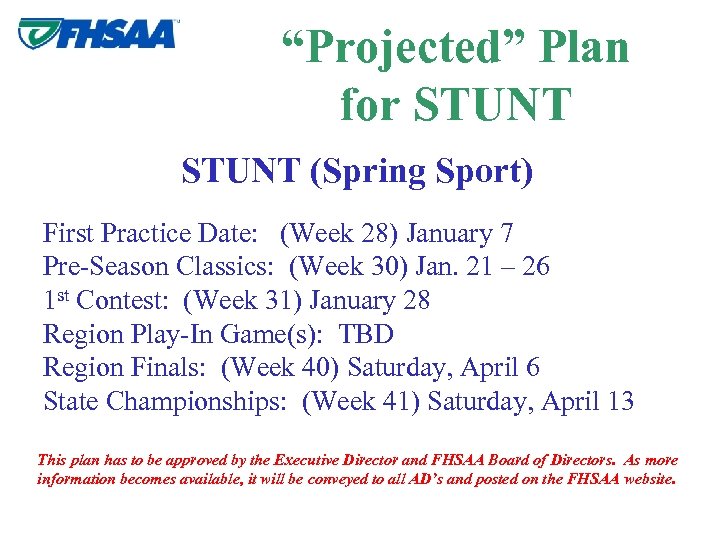 “Projected” Plan for STUNT (Spring Sport) First Practice Date: (Week 28) January 7 Pre-Season