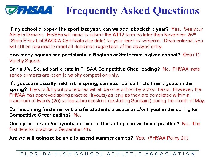 Frequently Asked Questions If my school dropped the sport last year, can we add