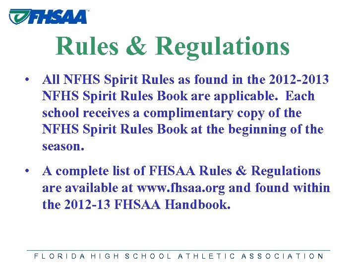 Rules & Regulations • All NFHS Spirit Rules as found in the 2012 -2013