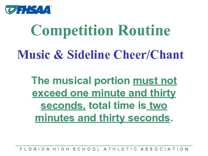 Competition Routine Music & Sideline Cheer/Chant The musical portion must not exceed one minute