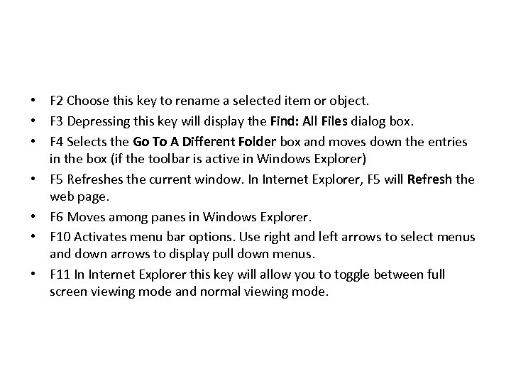  • F 2 Choose this key to rename a selected item or object.