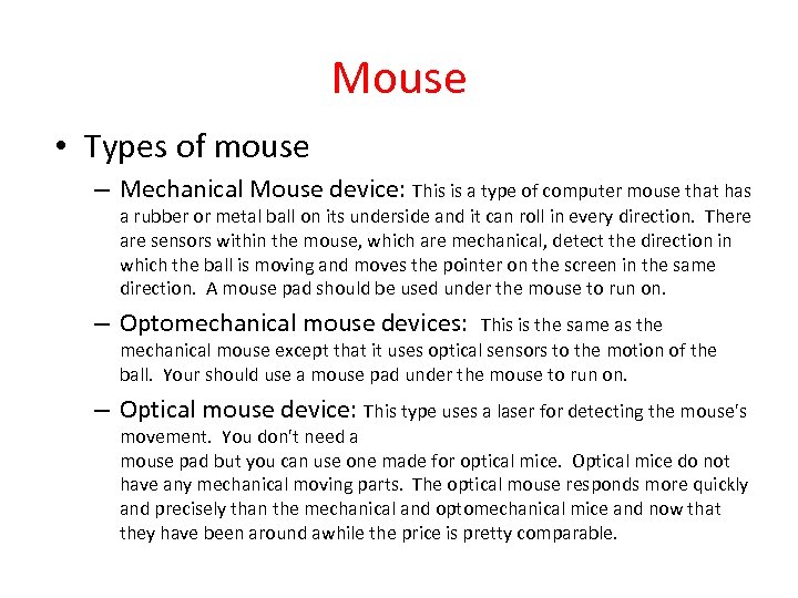 Mouse • Types of mouse – Mechanical Mouse device: This is a type of