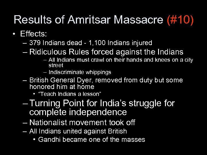 Results of Amritsar Massacre (#10) • Effects: – 379 Indians dead - 1, 100