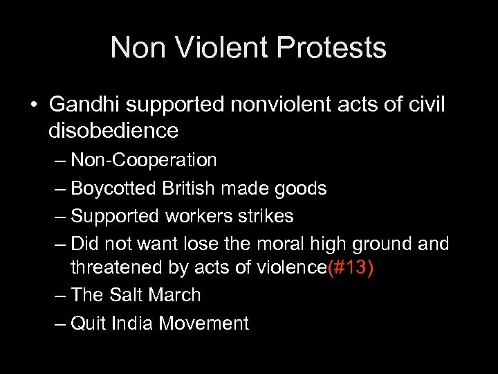 Non Violent Protests • Gandhi supported nonviolent acts of civil disobedience – Non-Cooperation –