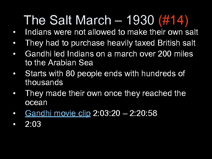 The Salt March – 1930 (#14) • • Indians were not allowed to make