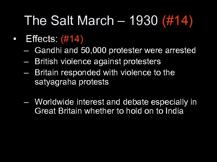 The Salt March – 1930 (#14) • Effects: (#14) – Gandhi and 50, 000