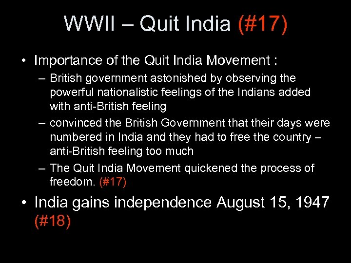 WWII – Quit India (#17) • Importance of the Quit India Movement : –