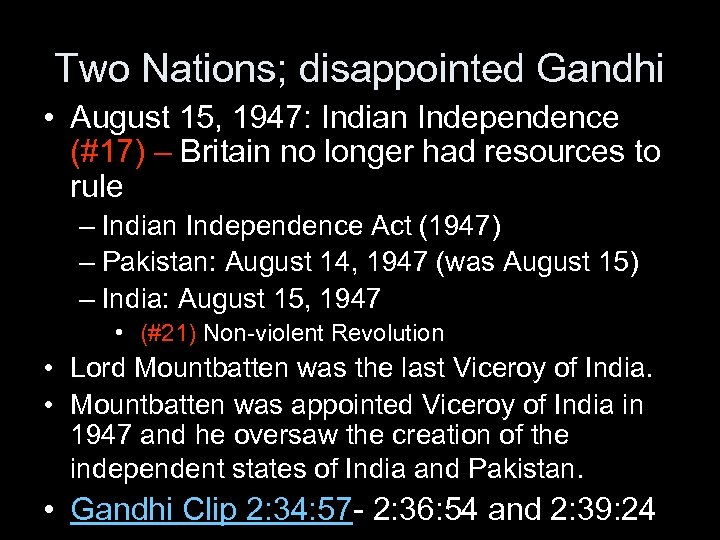 Two Nations; disappointed Gandhi • August 15, 1947: Indian Independence (#17) – Britain no