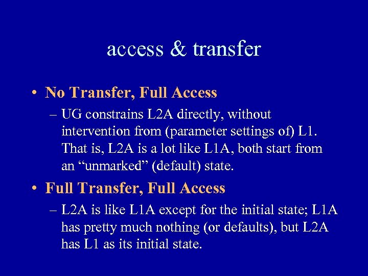 access & transfer • No Transfer, Full Access – UG constrains L 2 A