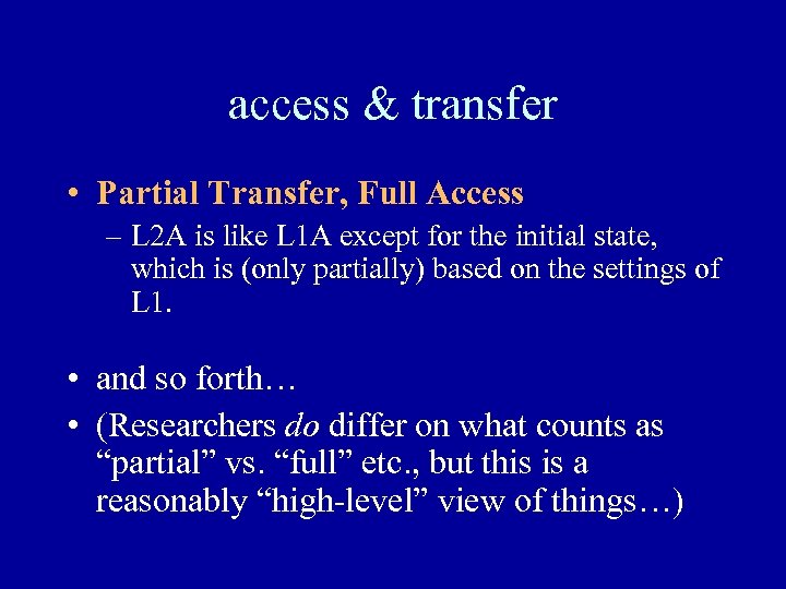 access & transfer • Partial Transfer, Full Access – L 2 A is like