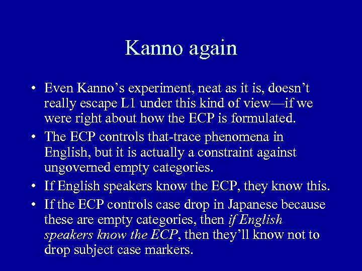Kanno again • Even Kanno’s experiment, neat as it is, doesn’t really escape L