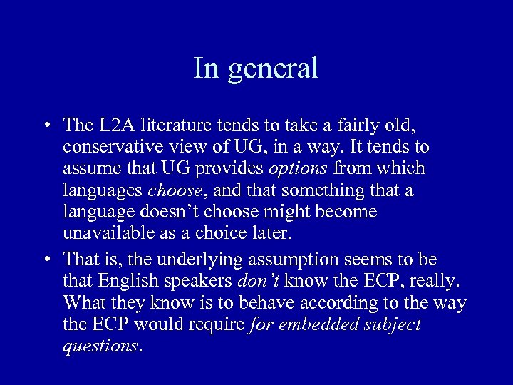 In general • The L 2 A literature tends to take a fairly old,