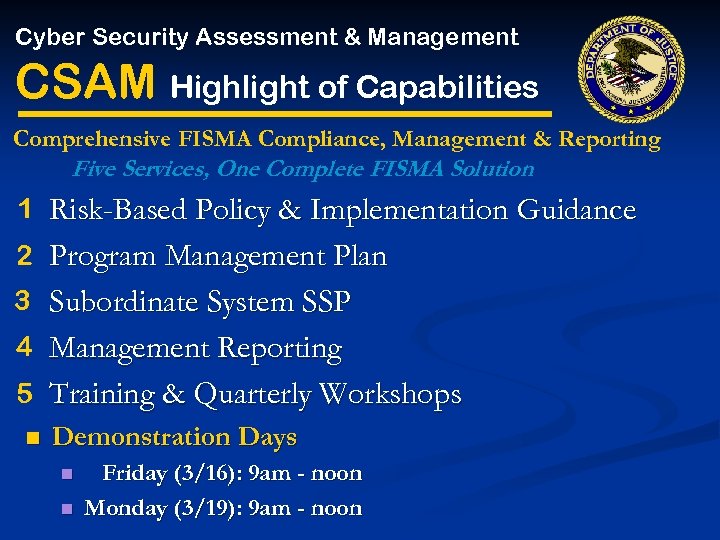 Cyber Security Assessment & Management CSAM Highlight of Capabilities Comprehensive FISMA Compliance, Management &