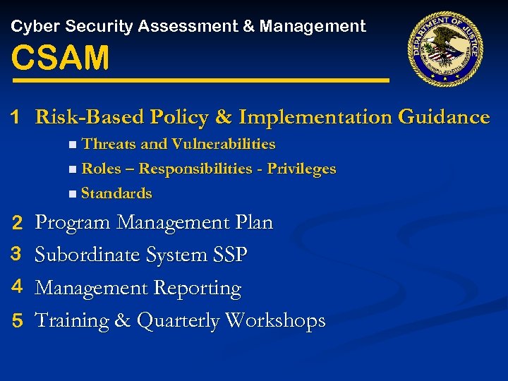 Cyber Security Assessment & Management CSAM 1 Risk-Based Policy & Implementation Guidance n Threats