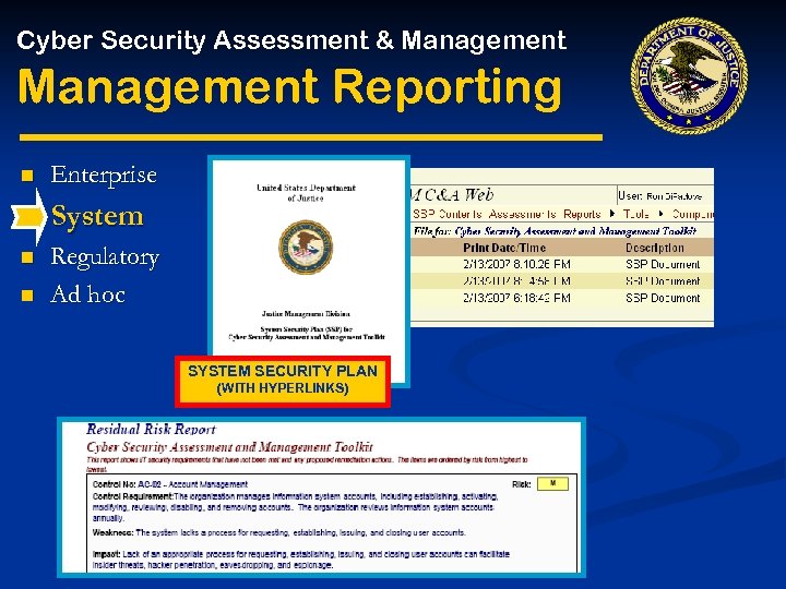 Cyber Security Assessment & Management Reporting n Enterprise System n n Regulatory Ad hoc