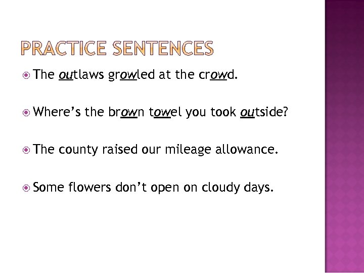  The outlaws growled at the crowd. Where’s The the brown towel you took