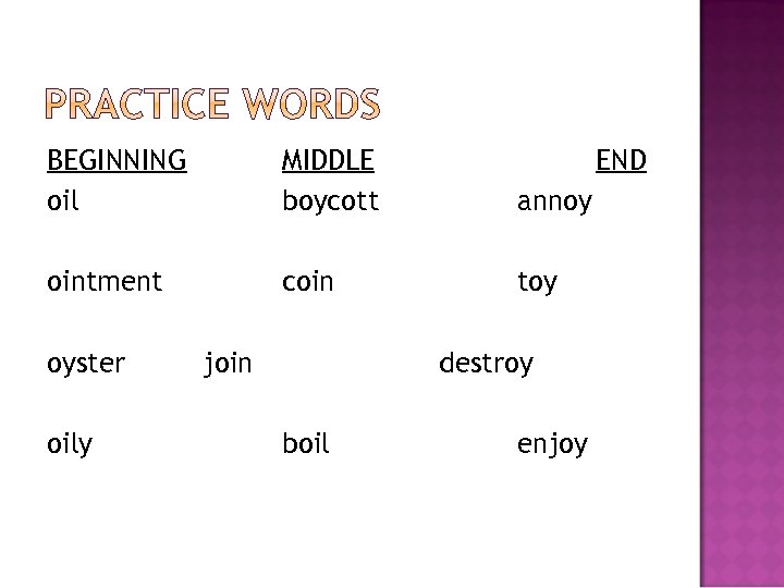BEGINNING oil MIDDLE boycott annoy ointment coin toy oyster oily join END destroy boil