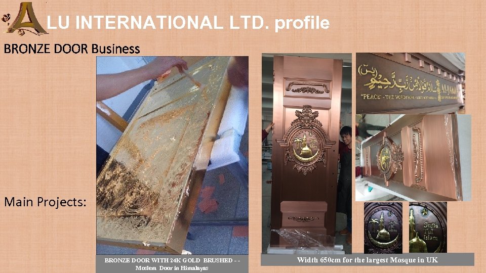 LU INTERNATIONAL LTD. profile BRONZE DOOR Business Main Projects: BRONZE DOOR WITH 24 K