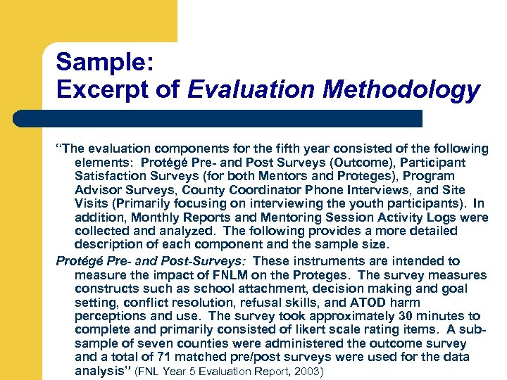 Sample: Excerpt of Evaluation Methodology “The evaluation components for the fifth year consisted of
