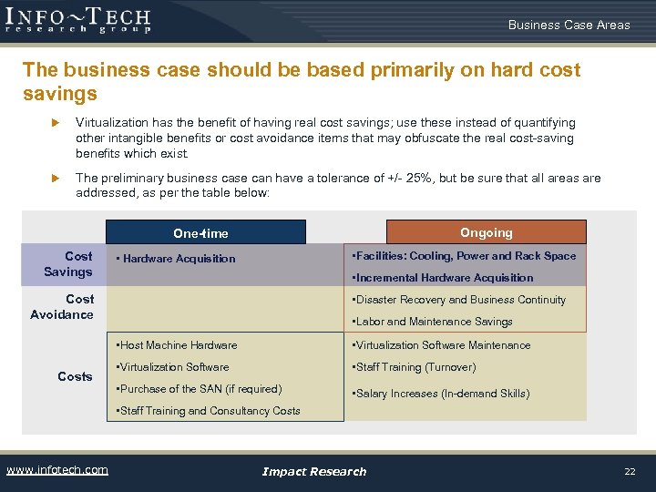 Business Case Areas The business case should be based primarily on hard cost savings